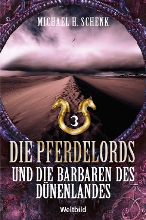 [Die Pferdelords 03] • Die Pferdelords und die Barbaren des Dünenlandes